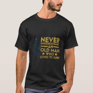 T-shirt Ne Sous-Estimez Jamais Un Vieux Homme Qui Aime Le