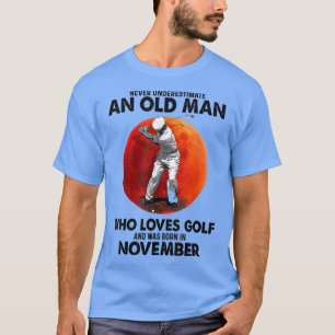 T-shirt Ne Sous-Estimez Jamais Un Vieux Novembre Qui Aime