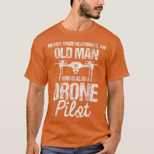 T-shirt Ne Sous-Estimez Jamais Un Vieux Pilote De Drone De
