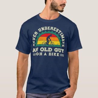 T-shirt Ne Sous-Estimez Jamais Un Vieux Type Sur Un Vélo D