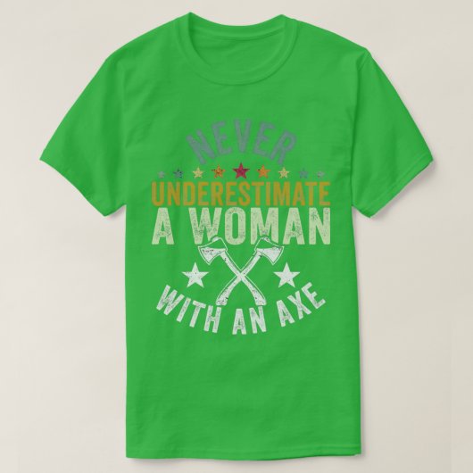 T-shirt Ne Sous-Estimez Jamais Une Femme Amateur D'Ax Plus (Design devant)