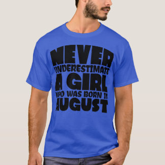 T-shirt Ne sous-estimez jamais une fille née en août
