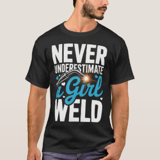 T-shirt Ne sous-estimez jamais une fille qui sait souder f