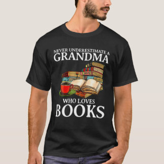 T-shirt Ne Sous-Estimez Jamais Une Grand-Mère Qui Aime Les