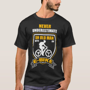T-shirt Ne sous-estimez pas un vieil homme sur un E-Bike -