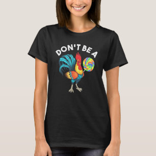 T-shirt Ne Soyez Pas Cuisinier Poulets Lollipop Sarcastiqu