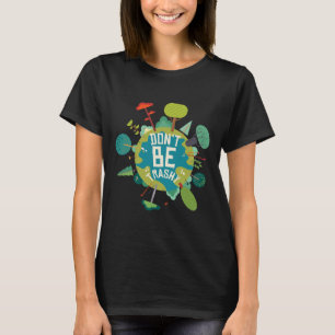 T-shirt Ne soyez pas des amoureux de la nature Jour des te