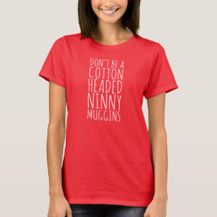 T-shirt Ne soyez pas idiot de Ninny dirigé par coton