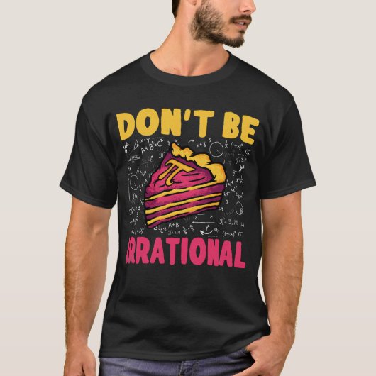 T-shirt Ne soyez pas irrationnel Retro Pi Day Math Enseign (Devant)
