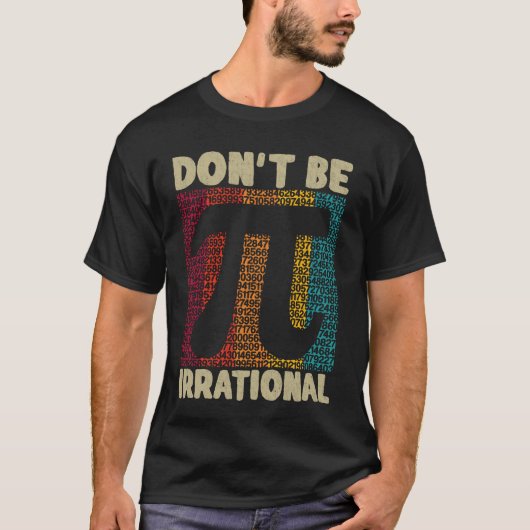 T-shirt Ne soyez pas irrationnel Retro Pi Day Math Enseign (Devant)