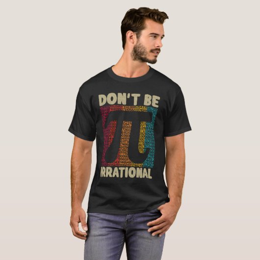 T-shirt Ne soyez pas irrationnel Retro Pi Day Math Enseign (Devant entier)