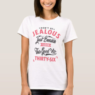 T-shirt Ne soyez pas jaloux - 36e anniversaire