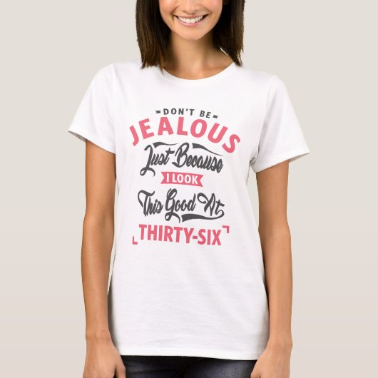 T-shirt Ne soyez pas jaloux - 36e anniversaire (Devant)