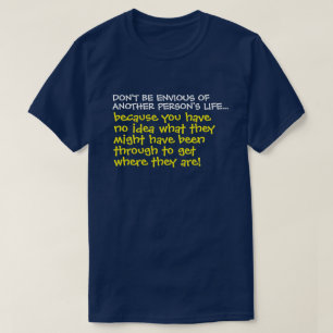 T-shirt Ne soyez pas jaloux de la citation de vie d'une au