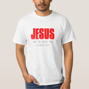 T-shirt Ne soyez pas pris pour mort