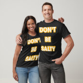 T-shirt Ne soyez pas salé Tee Attitude Positive Gold Strok (Unisexe)