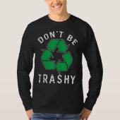 T-shirt Ne soyez pas Trashy Sauvez Planète Améliem De l'en (Devant)