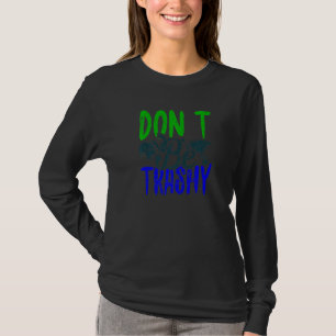 T-shirt Ne soyez pas Trashy World Jour des terres Conserva