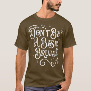 T-shirt Ne Soyez Pas Un Bruja De Base, Sorcière, Latino Hi