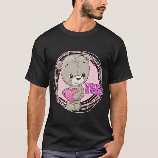 T-shirt NE SOYEZ PAS UN DIK Teddy Bear Sarcastic Graphic (Devant)