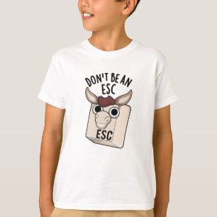 T-shirt Ne soyez pas un jeu de claviers amusant Esc
