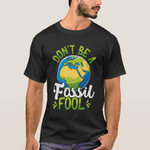T-shirt Ne Soyez Pas Un Jour des terres D'Empreinte Fossil