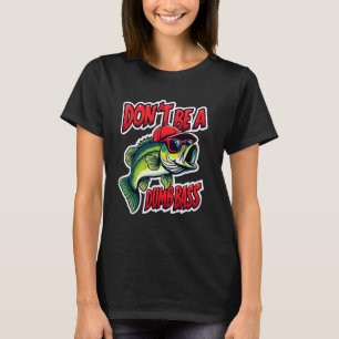 T-shirt Ne soyez pas un pêcheur de bar idiot humour maître