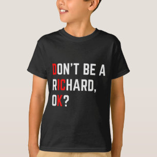 T-shirt Ne soyez pas un Richard Blague drôle Mème