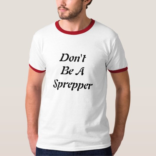 T-shirt Ne soyez pas un Sprepper (Devant)