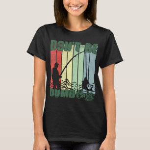 T-shirt Ne soyez pas une basse idiote Citation drôle Blagu