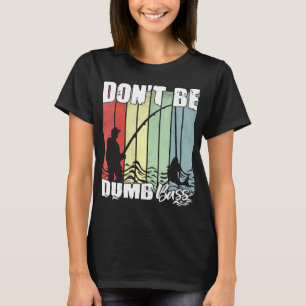 T-shirt Ne soyez pas une basse idiote Citation drôle Blagu