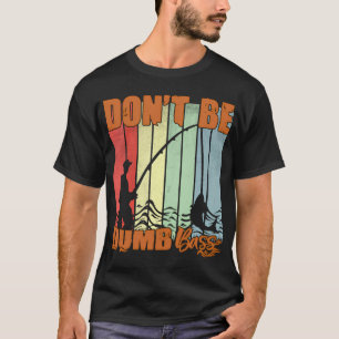 T-shirt Ne soyez pas une basse idiote Citation drôle Blagu