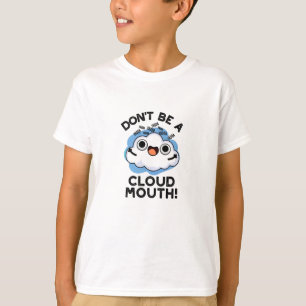 T-shirt Ne soyez pas une boue nuageuse drôle de jeu de tem