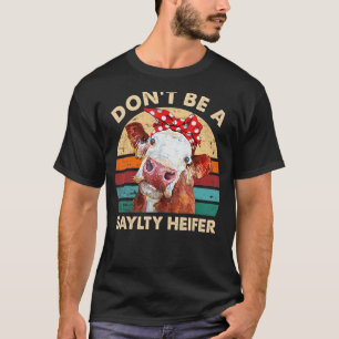 T-shirt Ne soyez pas une génisse salée drôle graphique rét