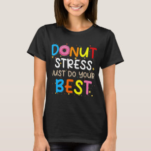 T-shirt Ne Stress Faites Que Vos Meilleurs Enseignants Tes