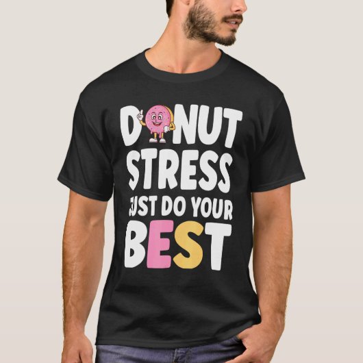 T-shirt Ne Stress Faites Que Vos Meilleurs Enseignants Tes (Devant)