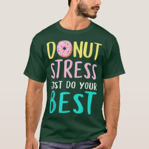 T-shirt Ne Stress Faites Que Vos Meilleurs Enseignants Tes