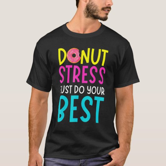T-shirt Ne Stress Faites Que Vos Meilleurs Enseignants Tes (Devant)