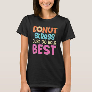 T-shirt Ne Stress Faites Que Vos Meilleurs Jours D'Essai P