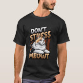 T-shirt Ne stressez pas Meowt Cute Lazy Cat (Devant)