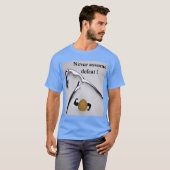T-shirt Ne supposez jamais la défaite ! (Devant entier)