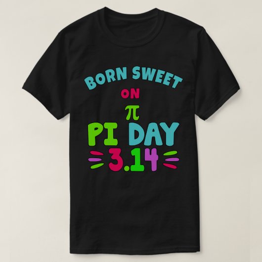 T-shirt NÉ SWEET sur PI DAME FUNNY Pi Day Anniversaire (Design devant)
