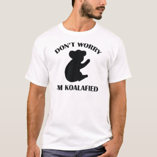 T-shirt Ne t’inquiète pas Je suis Koalafied
