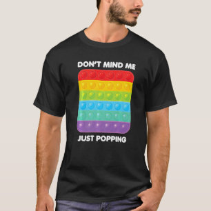 T-shirt Ne t'en fiche pas, juste Poppin' Fidget
