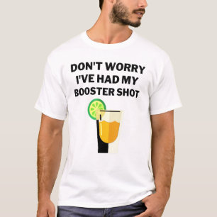 T-shirt Ne T'Inquiète Pas J'Ai Eu Mon Booster Shot Vaccina