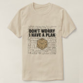 T-shirt Ne t'inquiète pas J'ai un plan Drôle Dungeon Chaot (Design devant)