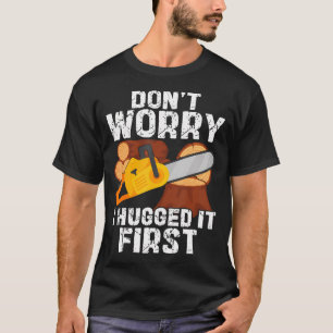 T-shirt Ne t'inquiète pas, je l'ai serré dans mes bras en