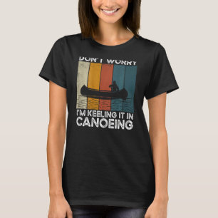 T-shirt Ne t'inquiète pas, je m'en sort en canoë dos impre