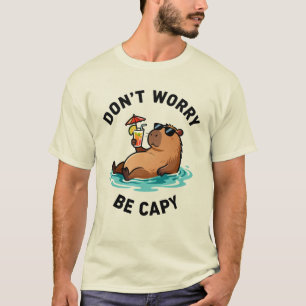 T-shirt Ne t'inquiète pas, sois capy Pun amusant sur le ca