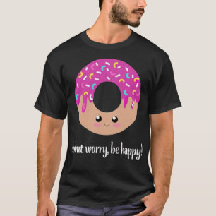 T-shirt Ne t'inquiète pas, sois drôle